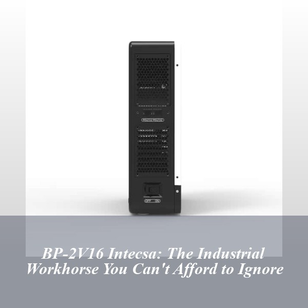 BP-2V16 Intecsa: The Industrial Workhorse You Can't Afford to Ignore